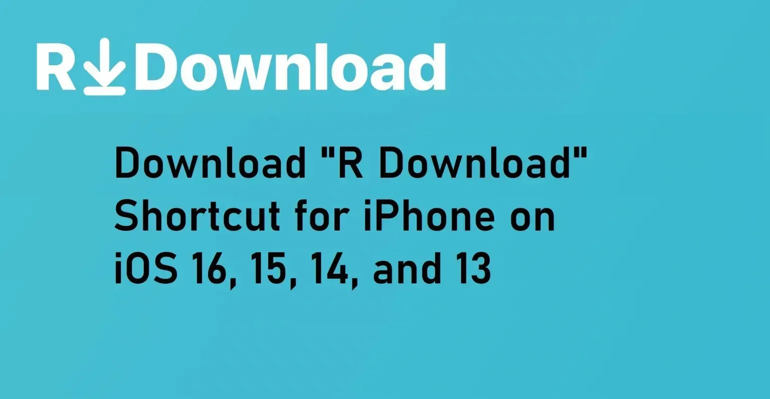 R Download for iOS 16: How to Install the R⤓Download shortcut on the iPhone