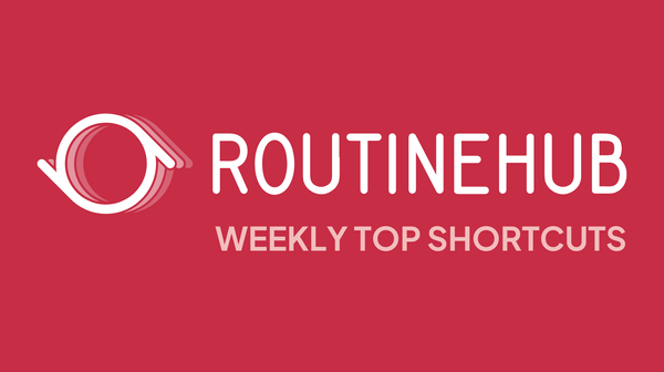 Weekly Top Shortcuts on RoutineHub 2024-08-18