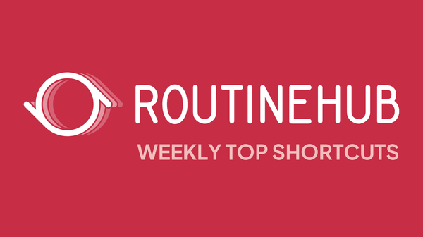 Weekly Top Shortcuts on RoutineHub 2025-05-04